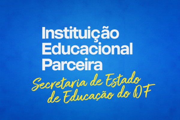 Instituição Educacional Parceira da Secretaria do Estado de Educação do DF