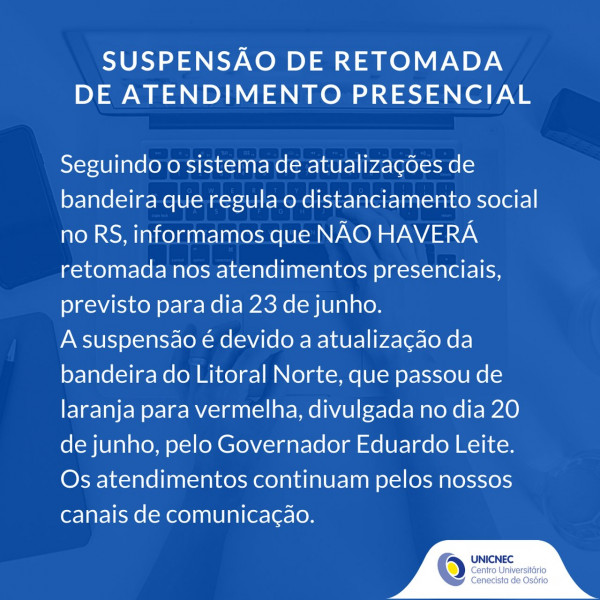 Suspensão da retomada de atendimentos presenciais