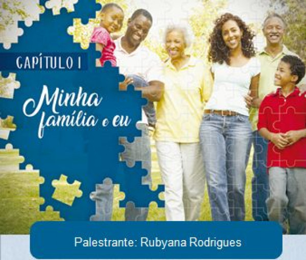 1° Encontro: Capítulo 1 - MINHA FAMÍLIA E EU - Escola da Inteligência 24/04/2019